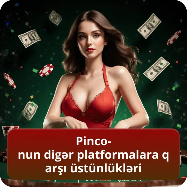 Pinco-nun digər platformalara qarşı üstünlükləri